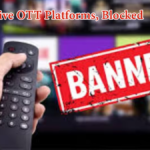 five OTT platforms, blocked